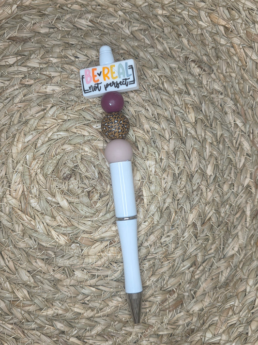 Be Real Not Perfect Pen