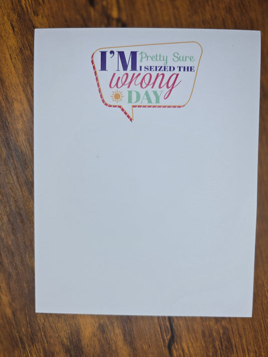 Seized Wrong Day Notepad